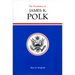 The Presidency of James K. Polk