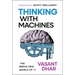 Thinking with Machines: The Brave New World of AI