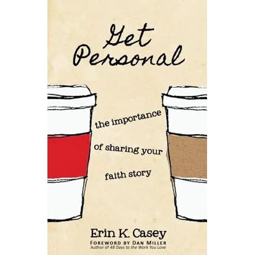 Get Personal: The Importance of Sharing Your Faith Story