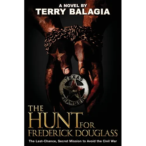 The Hunt for Frederick Douglass: The Last-Chance, Secret Mission to Avoid the Civil War