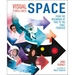 Visual Timelines: Space: From the Beginning of Time to the Final Frontier