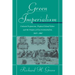 Green Imperialism: Colonial Expansion, Tropical Island Edens and the Origins of Environmentalism, 1600 1860
