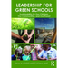 Leadership for Green Schools: Sustainability for Our Children, Our Communities, and Our Planet