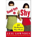 Goodbye to Shy: 85 Shybusters That Work!
