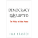 Democracy Disrupted: The Politics of Global Protest