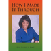 How I Made It Through