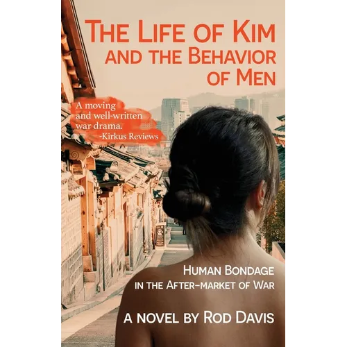 The Life of Kim and the Behavior of Men: Human Bondage in the After-market of War