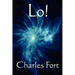 Lo!: A Classic Fortean Study of Unexplained Phenomena and Strange Facts