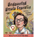 Undaunted Ursula Franklin: Activist, Educator, Scientist