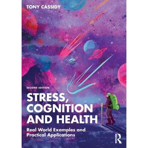 Stress, Cognition and Health: Real World Examples and Practical Applications