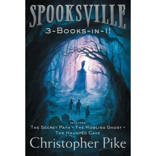 Spooksville 3-Books-In-1!: The Secret Path; The Howling Ghost; The Haunted Cave