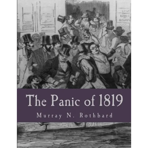 The Panic of 1819 (Large Print Edition): Reactions and Policies