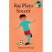 Raj Plays Soccer