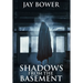 Shadows from the Basement