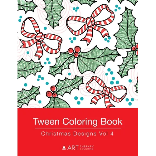 Tween Coloring Book: Christmas Designs Vol 4: Colouring Book for Teenagers, Young Adults, Boys, Girls, Ages 9-12, 13-16, Cute Arts & Craft Gift, Detai
