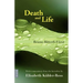 Death and Life - With commentary from the hereafter by Elisabeth Kübler-Ross
