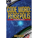 Code Word: Persepolis: An International Thriller