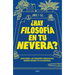 Â¿hay Filosofã-A En Tu Nevera? / Is There Philosophy in Your Fridge?