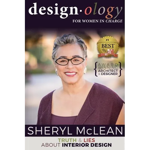 Design-ology for Women in Charge: Truth and Lies About Interior Design