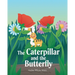 The Caterpillar and the Butterfly