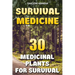 Survival Medicine: 30 Medicinal Plants For Survival