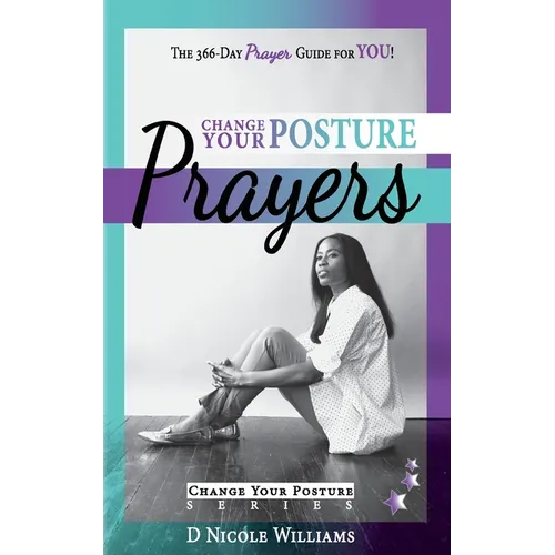 Change Your Posture PRAYERS: Daily Prayers for Women Who Need Change