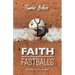 Faith and Fastballs, Devotions From the Dugout