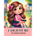 I Am Just Me