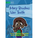 Mary Brushes Her Teeth