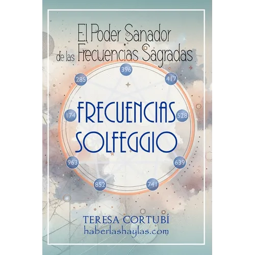 Frecuencias Solfeggio: El Poder Sanador de las Frecuencias Sagradas