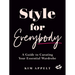 Style for Everybody: A Guide to Curating Your Essential Wardrobe
