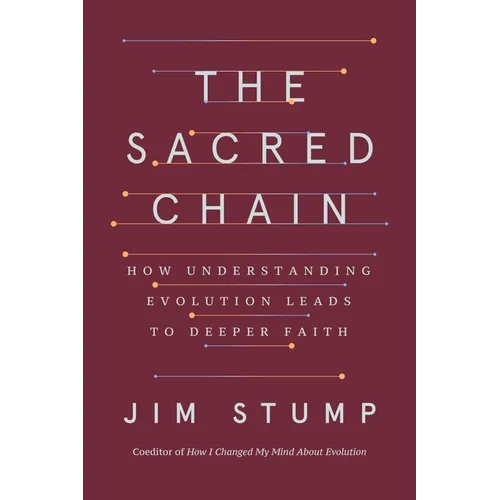 The Sacred Chain: How Understanding Evolution Leads to Deeper Faith