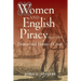 Women and English Piracy, 1540-1720: Partners and Victims of Crime
