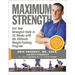 Maximum Strength: Get Your Strongest Body in 16 Weeks with the Ultimate Weight-Training Program