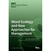 Weed Ecology and New Approaches for Management