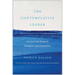 The Contemplative Leader: Uncover the Power of Presence and Connection