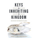 Keys for Inheriting the Kingdom: Unlocking the Parables of Jesus
