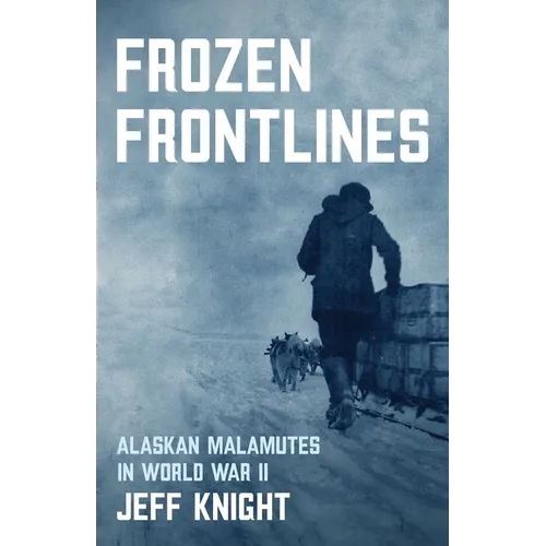 Frozen Frontlines: Alaskan Malamutes in World War II