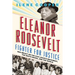 Eleanor Roosevelt, Fighter for Justice: Her Impact on the Civil Rights Movement, the White House, and the World