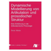 Dynamische Modellierung von Artikulation und prosodischer Struktur