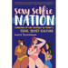 Sexy Selfie Nation: Standing Up for Yourself in Today's Toxic, Sexist Culture