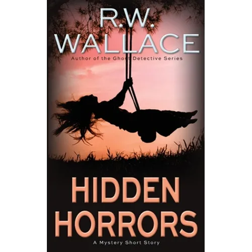Hidden Horrors: A Mystery Short Story