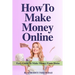 How to Make Money Online: Easy Guide to Make Money from Home