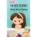I'm Not Filipino (Hindi Ako Filipino): A Story About Identity, Language Learning, and Building Confidence Through Small Wins Bilingual Children's Book