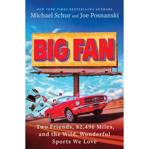 Big Fan: Two Friends, 82,490 Miles, and the Wild, Wonderful Sports We Love