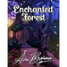 Enchanted Forest: An Adult Coloring Book With Fantasy Animals, Magical Forest Scenes and Beautiful Gardens