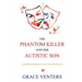 The Phantom Killer and Her Autistic Son: A Mother's Journey to Love and Acceptance