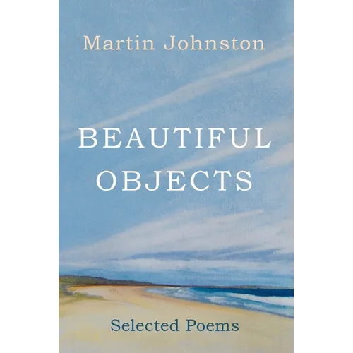 Beautiful Objects: Selected Poems