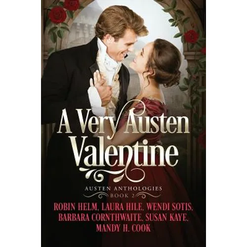 A Very Austen Valentine: Austen Anthologies, Book 2