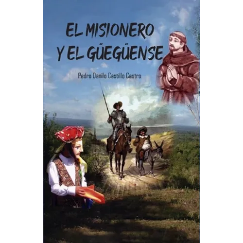 El misionero y el Güegüense: Le-nero-mision y el Güense-Güe